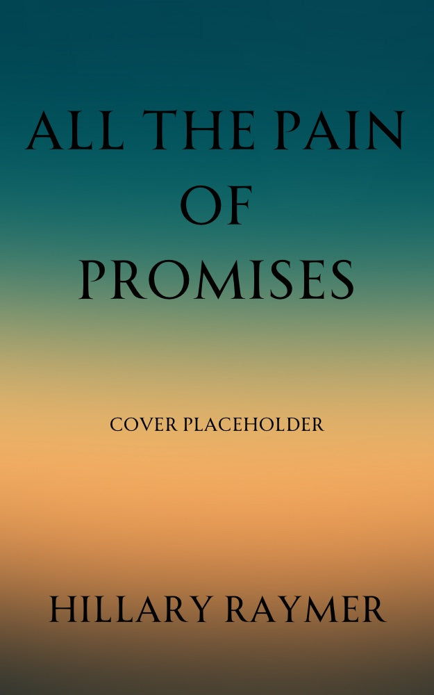 All the Pain of Promises Hardcover PREORDER