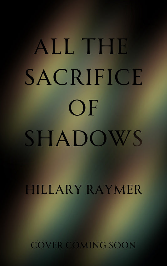 All the Sacrifice of Shadows Paperback Preorder